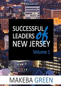 Successful Leaders of New Jersey Volume One by Makeba Green