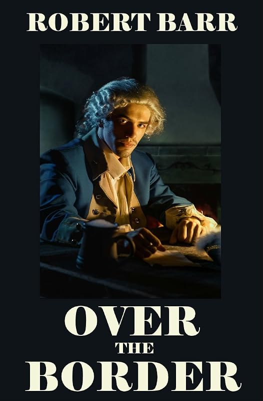 Over the Border: A Historical Novel Set in Time of English Civil War by Robert Barr