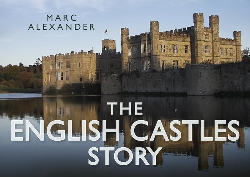The English Castles Story (Story series) by Marc Alexander