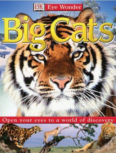 Eye Wonder: Big Cats (Eye Wonder) by DK Publishing