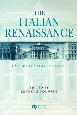 The Italian Renaissance: The Essential Sources
