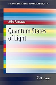 Quantum States of Light (SpringerBriefs in Mathematical Physics Book 10) by Akira Furusawa