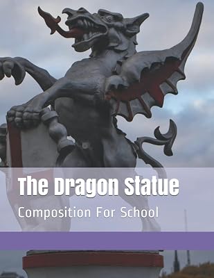 The Dragon Statue: Composition For School