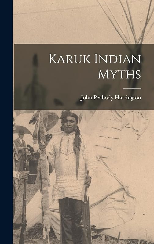 Karuk Indian Myths by John Peabody Harrington
