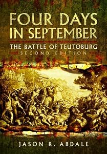 Four Days in September: The Battle of Teutoburg by Jason R Abdale