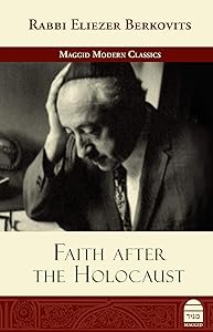 Faith After the Holocaust: The Kleinbart Edition by Eliezer Berkovits