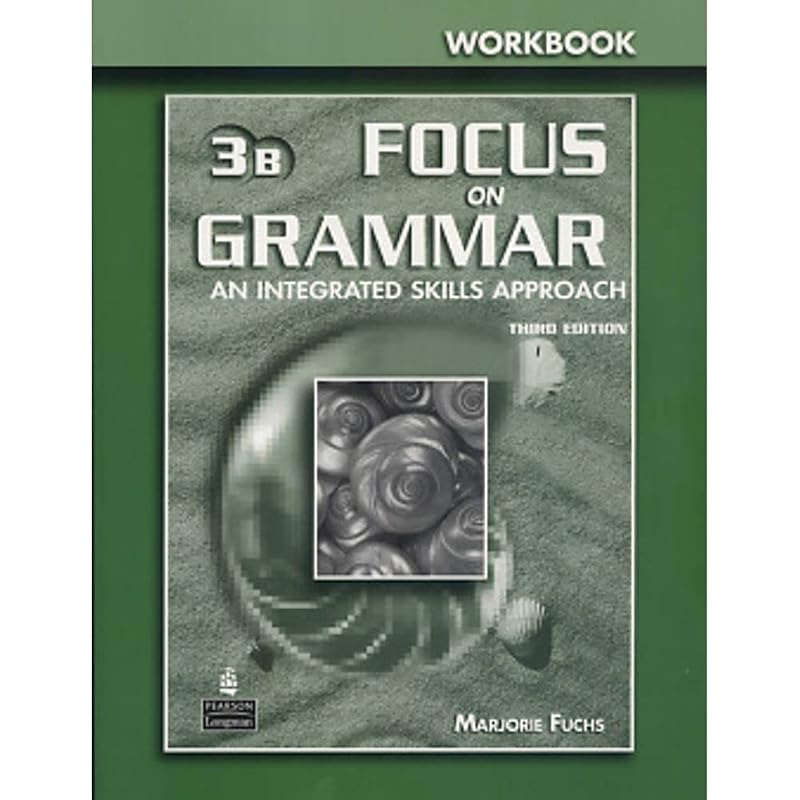 Focus on Grammar 3 Split Workbook B by Marjorie Fuchs