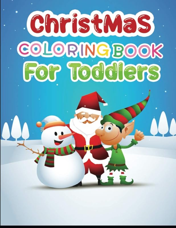 Christmas Coloring book for toddlers: Easy & beautiful Christmas Line Art designs To Draw, A Perfect Christmas Present for Toddlers and Preschoolers Ages 1-4 by Jane Christmas Press