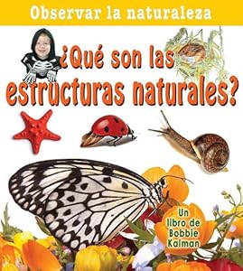 Que Son Las Estructuras Naturales? / What Are Natural Structures? (Observar La Naturaleza / Looking at Nature) (Spanish Edition)