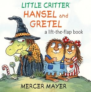 Little Critter&reg; Hansel and Gretel: A Lift-the-Flap Book