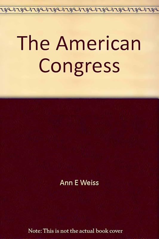 The American Congress by Ann E Weiss