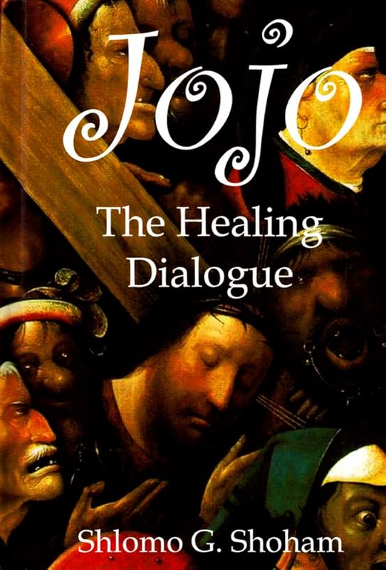 Jojo: The Healing Dialogue by Shlomo Giora Shoham
