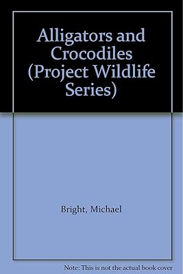 Alligators and Crocodiles (Project Wildlife Series)