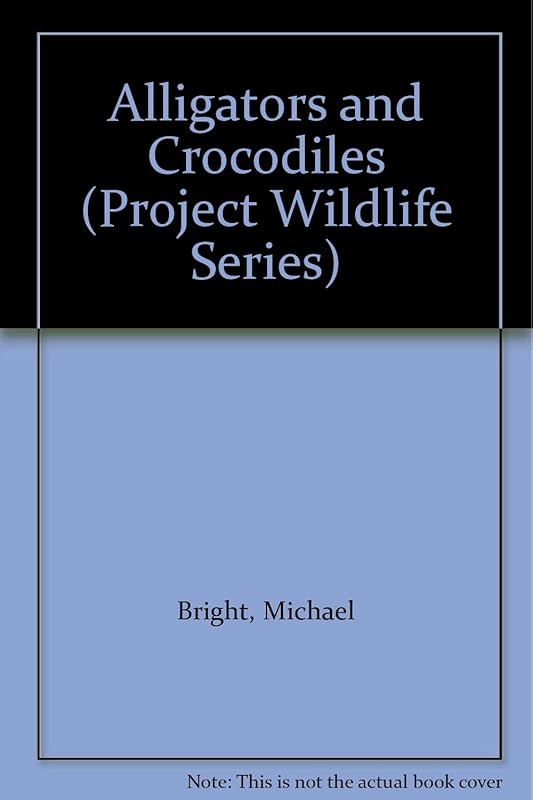 Alligators and Crocodiles (Project Wildlife Series) by Michael Bright