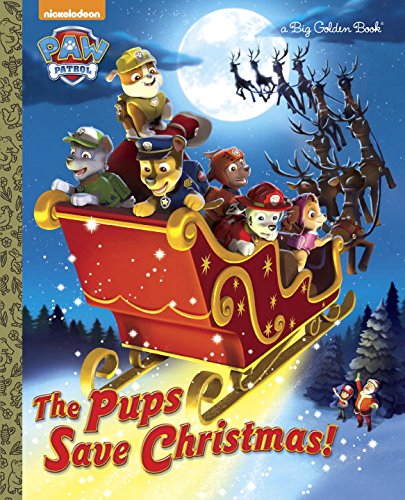 The Pups Save Christmas! by Golden Books                       ,