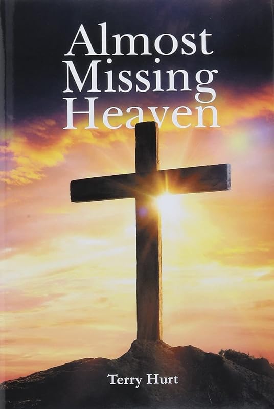 Almost Missing Heaven by Terry Hurt
