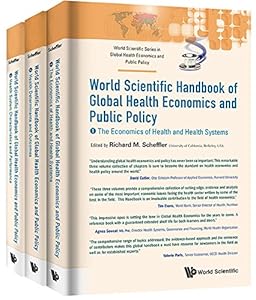 World Scientific Handbook of Global Health Economics and Public Policy (In 3 Volumes) (World Scientific Global Health Economics and Public Policy)