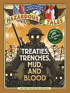 Nathan Hale's Hazardous Tales: Treaties, Trenches, Mud, and Blood