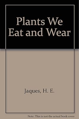 Plants We Eat and Wear