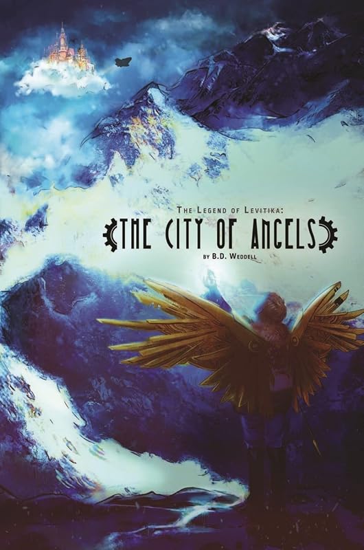 The Legend of Levitika: The City of Angels by B.D. Weddell