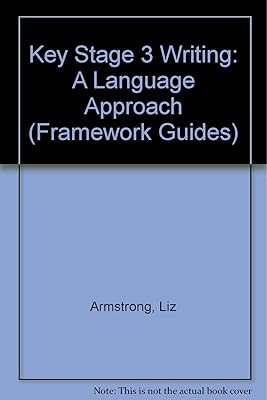 Key Stage 3 Writing: A Language Approach (Framework)