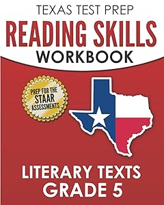 TEXAS TEST PREP Reading Skills Workbook Literary Texts Grade 5: Preparation for the STAAR Reading Tests