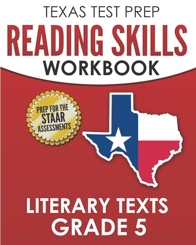 TEXAS TEST PREP Reading Skills Workbook Literary Texts Grade 5: Preparation for the STAAR Reading Tests by T. Hawas