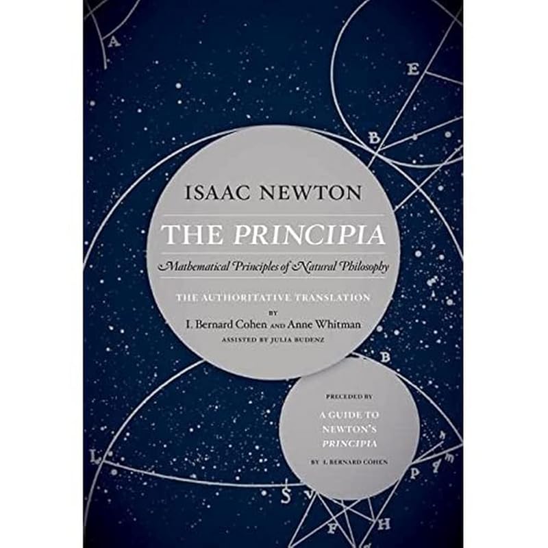 The Principia: The Authoritative Translation and Guide: Mathematical Principles of Natural Philosophy by Sir Isaac Newton