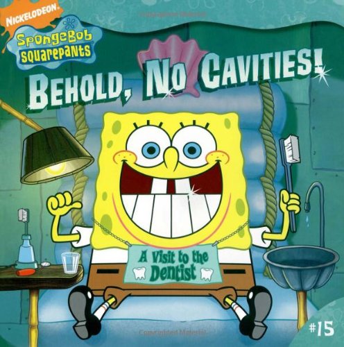 Behold, No Cavities!: A Visit to the Dentist (Spongebob Squarepants) by Sarah Willson