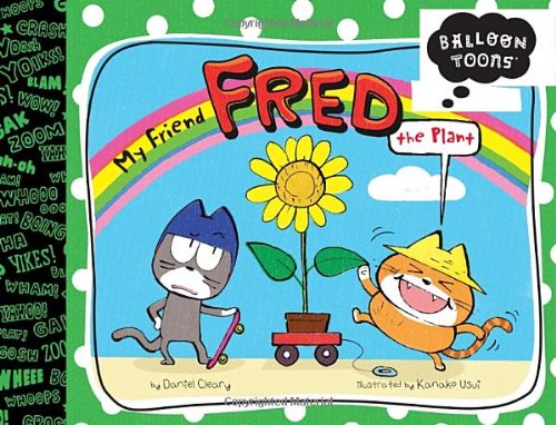 Balloon Toons: My Friend, Fred by Daniel Cleary