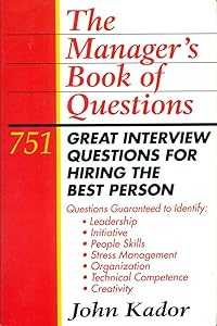 The Manager's Book of Questions: 751 Great Interview Questions for Hiring the Best Person