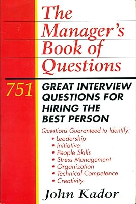 The Manager's Book of Questions: 751 Great Interview Questions for Hiring the Best Person