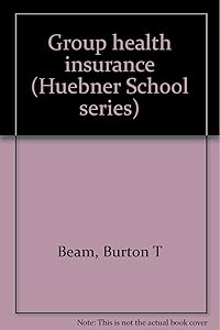Group health insurance (Huebner School series)
