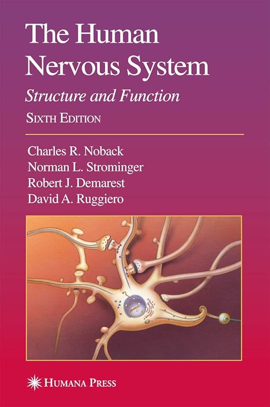 The Human Nervous System: Structure and Function (HUMAN NERVOUS SYSTEM (NOBACK)) by Norman L. Strominger Charles R. Noback
