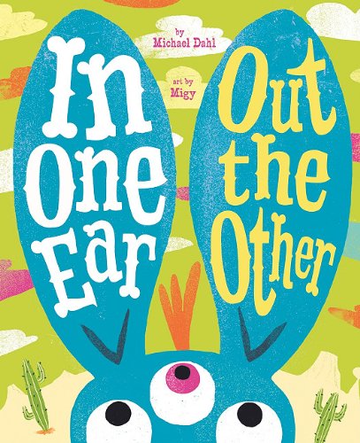 In One Ear, Out the Other by Michael Dahl