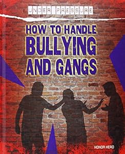 How to Handle Bullying and Gangs