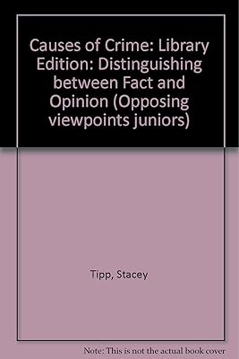 Causes of Crime: Distinguishing Between Fact and Opinion (Opposing Viewpoints Juniors)
