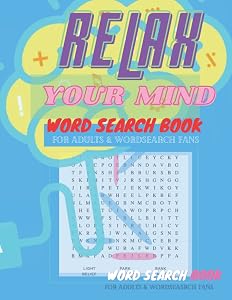 Relax your mind word search book: Relax your mind with word searches by christopher athans crow