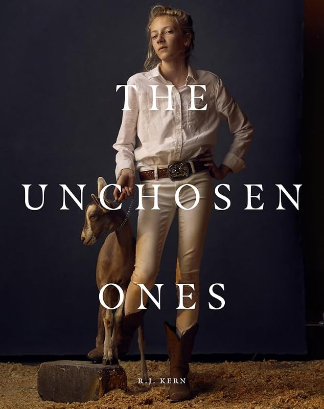 R.J. Kern: The Unchosen Ones: Portraits of an American Pastoral by R.J. Kern