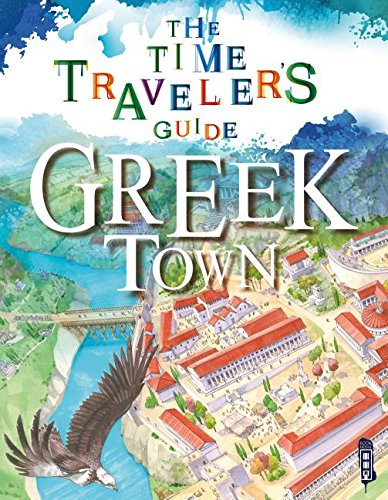 Greek Town (The Time Traveler's Guide) by John Malam