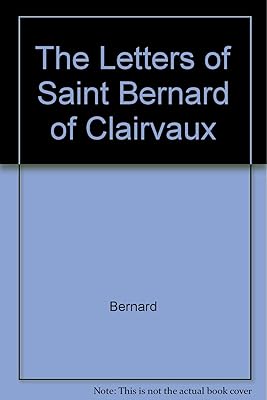 The Letters of Saint Bernard of Clairaux (English and Latin Edition)