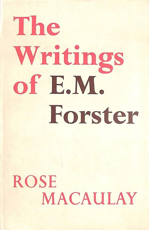 The writings of E. M. Forster by Rose Macaulay