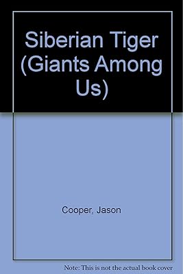 Siberian Tiger (Giants Among Us)