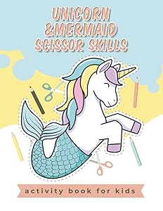 Unicorn and Mermaid Scissor Skills activity book for kids: A Fun Cutting Practice Activity Book for Toddlers and Kids, Scissor Preschool Workbook for Kids by Lili Bee Publishing