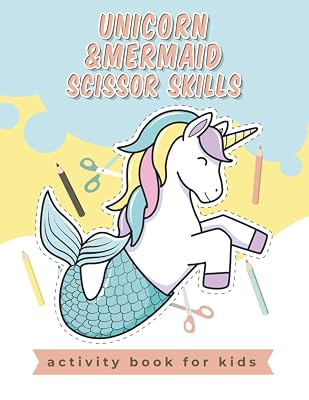 Unicorn and Mermaid Scissor Skills activity book for kids: A Fun Cutting Practice Activity Book for Toddlers and Kids, Scissor Preschool Workbook for Kids