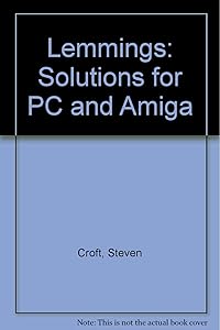 Lemmings: Solutions for PC and Amiga by Steven Croft