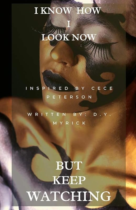 I Know How I Look Now...But Keep Watching by Denise Myrick