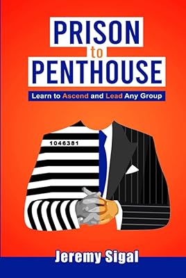 Prison to Penthouse: Learn to Ascend and Lead Any Group