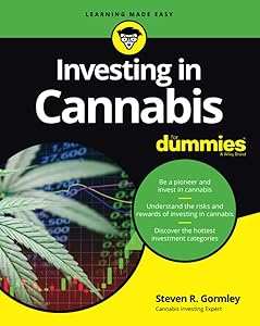 Investing in Cannabis For Dummies (For Dummies (Business & Personal Finance)) by Steven R. Gormley