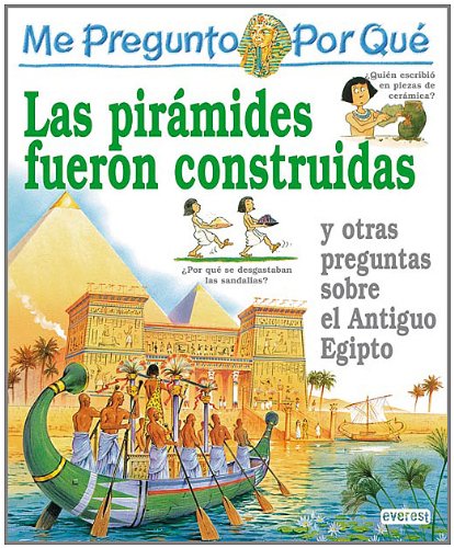 Las Piramides Fueron Construidas : Y Otras Preguntas Sobre El Antiguo Egipto (Enciclopedia 'Me Pregunto Por Que) by Philip Steele